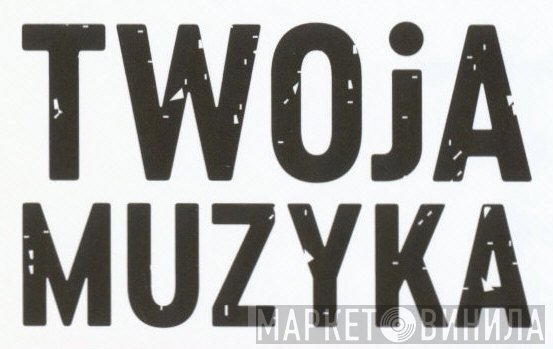 Twoja Muzyka - Винил CD и Кассеты лейбла Twoja Muzyka на сайте МаркетВинила