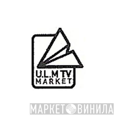 U.L.M TV Market - Винил CD и Кассеты лейбла U.L.M TV Market на сайте МаркетВинила