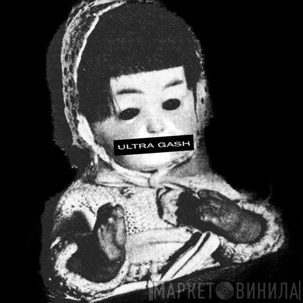 Ultra Gash - Винил CD и Кассеты лейбла Ultra Gash на сайте МаркетВинила