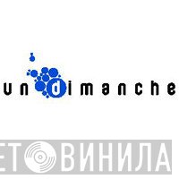 Un Dimanche - Винил CD и Кассеты лейбла Un Dimanche на сайте МаркетВинила