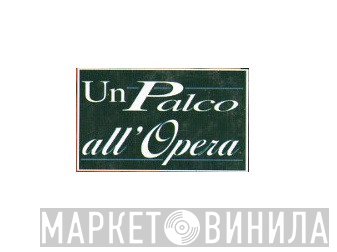 Un Palco All'Opera - Винил CD и Кассеты лейбла Un Palco All'Opera на сайте МаркетВинила