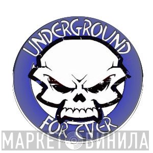 Underground For Ever - Винил CD и Кассеты лейбла Underground For Ever на сайте МаркетВинила