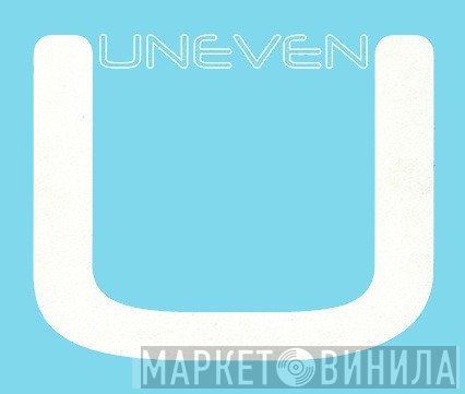 Uneven - Винил CD и Кассеты лейбла Uneven на сайте МаркетВинила