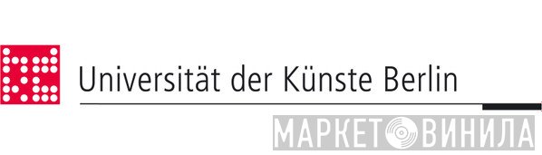 Universität Der Künste Berlin - Винил CD и Кассеты лейбла Universität Der Künste Berlin на сайте МаркетВинила