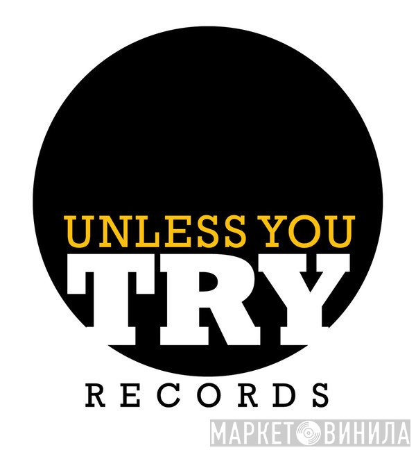 Unless You Try Records - Винил CD и Кассеты лейбла Unless You Try Records на сайте МаркетВинила