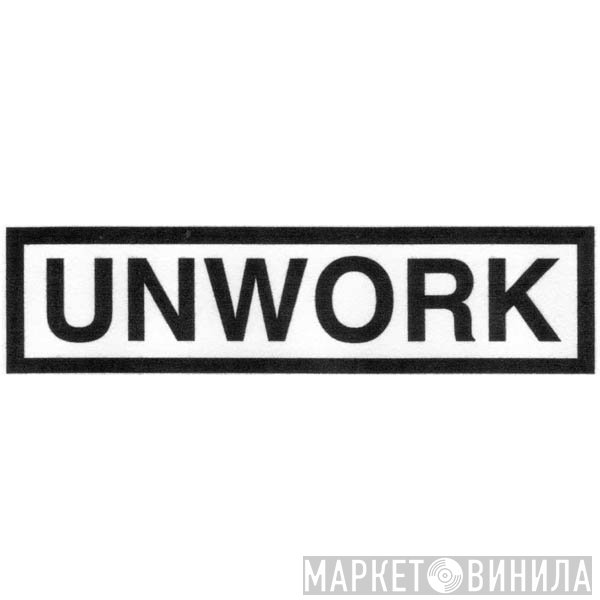 Unwork Records - Винил CD и Кассеты лейбла Unwork Records на сайте МаркетВинила