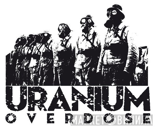 Uranium Overdose - Винил CD и Кассеты лейбла Uranium Overdose на сайте МаркетВинила
