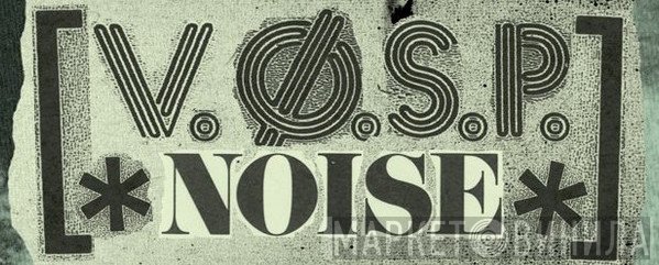 V.O.S.P. Noise - Винил CD и Кассеты лейбла V.O.S.P. Noise на сайте МаркетВинила