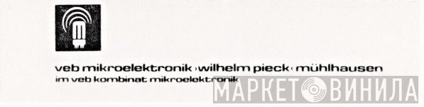 VEB Mikroelektronik ›Wilhelm Pieck Mühlhausen‹ - Винил CD и Кассеты лейбла VEB Mikroelektronik ›Wilhelm Pieck Mühlhausen‹ на сайте МаркетВинила