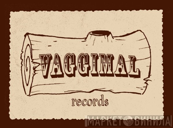 Vaggimal Records - Винил CD и Кассеты лейбла Vaggimal Records на сайте МаркетВинила
