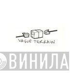 Vague Terrain - Винил CD и Кассеты лейбла Vague Terrain на сайте МаркетВинила
