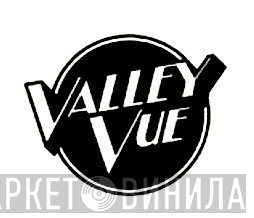 Valley Vue - Винил CD и Кассеты лейбла Valley Vue на сайте МаркетВинила
