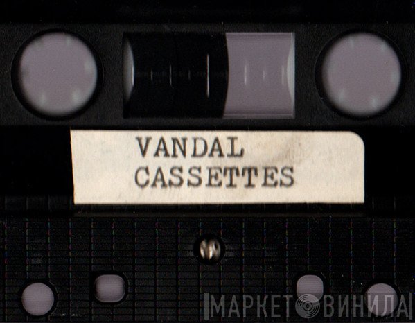 Vandal Cassettes - Винил CD и Кассеты лейбла Vandal Cassettes на сайте МаркетВинила