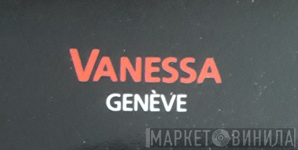 Vanessa Genève - Винил CD и Кассеты лейбла Vanessa Genève на сайте МаркетВинила