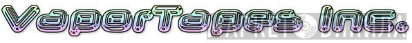 Vaportapes Inc. - Винил CD и Кассеты лейбла Vaportapes Inc. на сайте МаркетВинила
