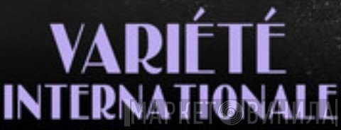 Variété Internationale - Винил CD и Кассеты лейбла Variété Internationale на сайте МаркетВинила