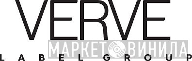 Verve Label Group - Винил CD и Кассеты лейбла Verve Label Group на сайте МаркетВинила