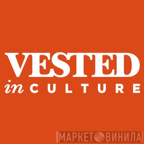 Vested In Culture - Винил CD и Кассеты лейбла Vested In Culture на сайте МаркетВинила