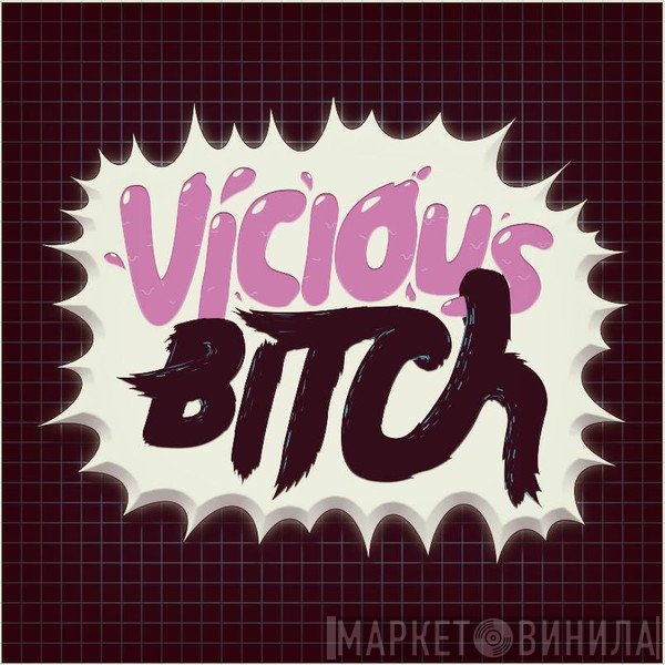 Vicious Bitch - Винил CD и Кассеты лейбла Vicious Bitch на сайте МаркетВинила