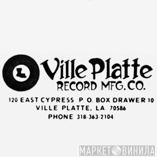 Ville Platte Record Mfg. Co. - Винил CD и Кассеты лейбла Ville Platte Record Mfg. Co. на сайте МаркетВинила