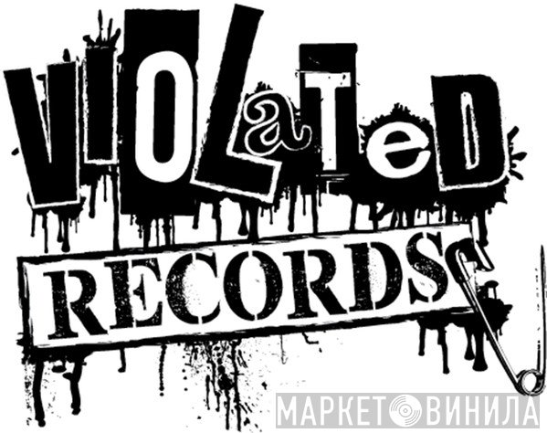 Violated Records - Винил CD и Кассеты лейбла Violated Records на сайте МаркетВинила