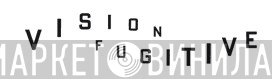 Vision Fugitive - Винил CD и Кассеты лейбла Vision Fugitive на сайте МаркетВинила