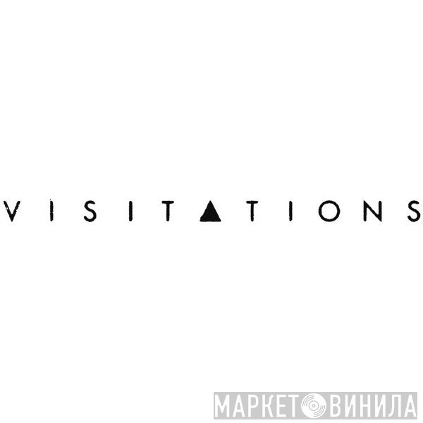 Visitations - Винил CD и Кассеты лейбла Visitations на сайте МаркетВинила