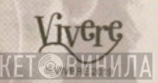 Vivere - Винил CD и Кассеты лейбла Vivere на сайте МаркетВинила
