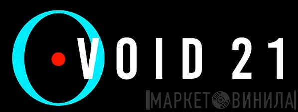 Void 21 - Винил CD и Кассеты лейбла Void 21 на сайте МаркетВинила