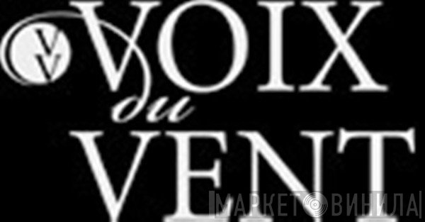 Voix Du Vent - Винил CD и Кассеты лейбла Voix Du Vent на сайте МаркетВинила