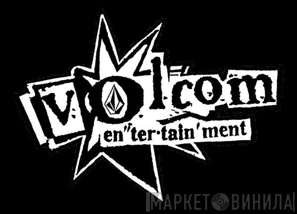 Volcom Entertainment - Винил CD и Кассеты лейбла Volcom Entertainment на сайте МаркетВинила