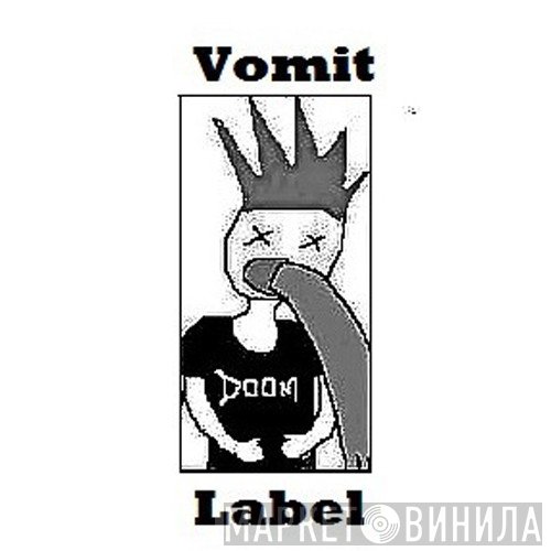 Vomit Label - Винил CD и Кассеты лейбла Vomit Label на сайте МаркетВинила