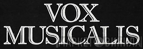 Vox Musicalis - Винил CD и Кассеты лейбла Vox Musicalis на сайте МаркетВинила