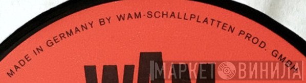 WAM-Schallplatten Prod. GmbH - Винил CD и Кассеты лейбла WAM-Schallplatten Prod. GmbH на сайте МаркетВинила