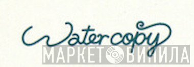 Water Copy - Винил CD и Кассеты лейбла Water Copy на сайте МаркетВинила