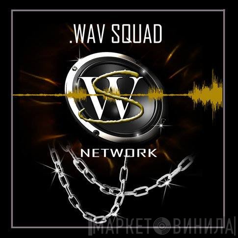 Wav Squad Network - Винил CD и Кассеты лейбла Wav Squad Network на сайте МаркетВинила