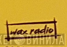 Wax Radio Records - Винил CD и Кассеты лейбла Wax Radio Records на сайте МаркетВинила