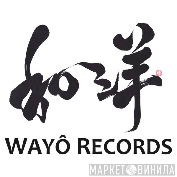Wayô Records - Винил CD и Кассеты лейбла Wayô Records на сайте МаркетВинила