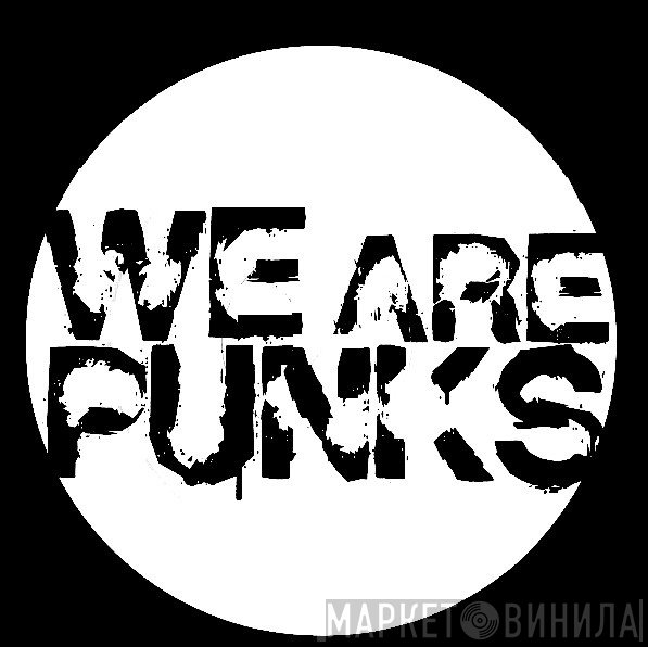 We Are Punks - Винил CD и Кассеты лейбла We Are Punks на сайте МаркетВинила