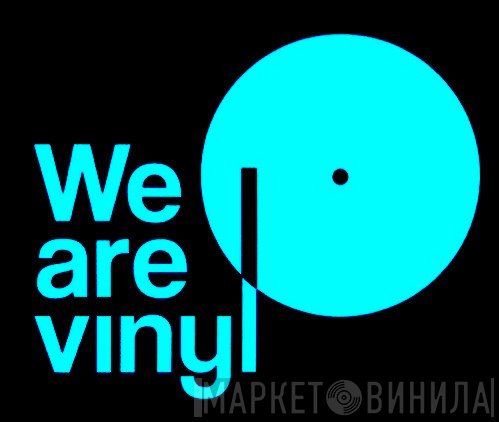 We Are Vinyl - Винил CD и Кассеты лейбла We Are Vinyl на сайте МаркетВинила