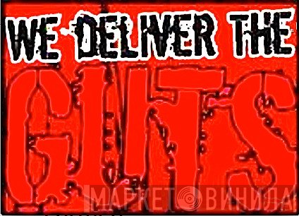 We Deliver The Guts - Винил CD и Кассеты лейбла We Deliver The Guts на сайте МаркетВинила