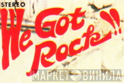 We Got Rock !! - Винил CD и Кассеты лейбла We Got Rock !! на сайте МаркетВинила