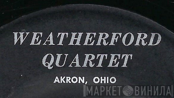 Weatherford Quartet - Винил CD и Кассеты лейбла Weatherford Quartet на сайте МаркетВинила