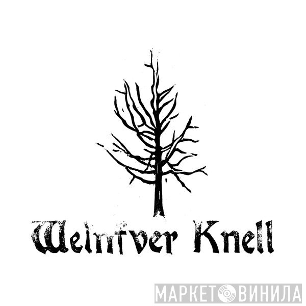 Welnfver Knell - Винил CD и Кассеты лейбла Welnfver Knell на сайте МаркетВинила