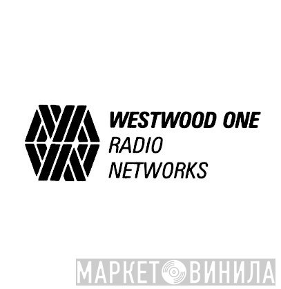 Westwood One Radio Networks - Винил CD и Кассеты лейбла Westwood One Radio Networks на сайте МаркетВинила