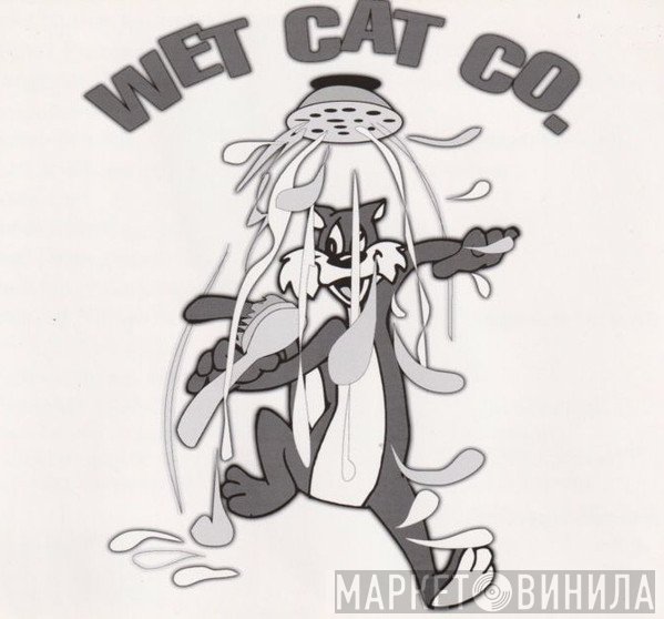 Wet Cat Company - Винил CD и Кассеты лейбла Wet Cat Company на сайте МаркетВинила