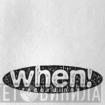 When! Recordings - Винил CD и Кассеты лейбла When! Recordings на сайте МаркетВинила
