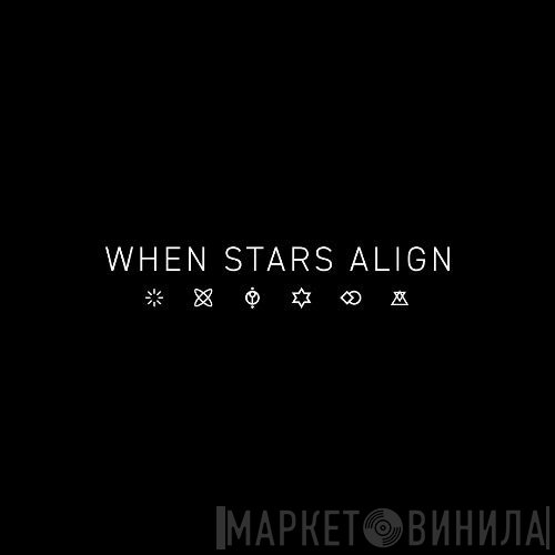 When Stars Align - Винил CD и Кассеты лейбла When Stars Align на сайте МаркетВинила
