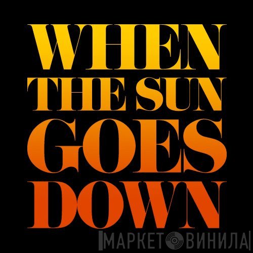 When The Sun Goes Down  - Винил CD и Кассеты лейбла When The Sun Goes Down (2) на сайте МаркетВинила