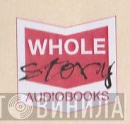 Whole Story Audiobooks - Винил CD и Кассеты лейбла Whole Story Audiobooks на сайте МаркетВинила